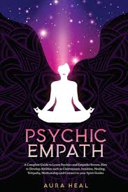 ' he claims to his followers that an individual with a fully developed, spiritual practice can transform into different beings, appear and . Psychic Empath A Complete Guide To Learn Psychics And Empaths Secrets How To Develop Abilities Such As Clairvoyance Intuition Heal Paperback Nowhere Bookshop