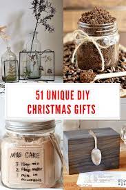 51 Creative Diy Christmas Gifts Unique Christmas Gifts Diy Diy Christmas Gifts Creative Unique Christmas Gifts