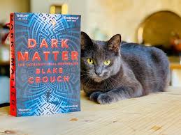 Crouch quite simply is a marvel. Miku The Literary Cat Review Blake Crouch Dark Matter Survival Of The Bookish