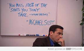 Wayne gretzky is a canadian former professional ice hockey player and former head coach. Inspirational Michael Scott Quotes Best Michael Scott Quotes Office Quotes