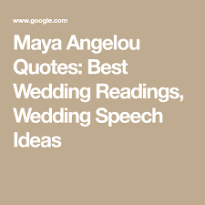 6 Maya Angelou Quotes About Love To Incorporate Into Your Wedding Maya Angelou Quotes Wedding Speech Wedding Readings