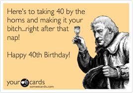 Happy 40th Funny 40th Birthday Meme For Her Pin On Quotes