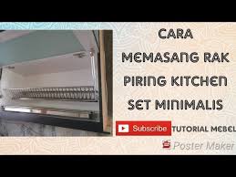 Terdapat beberapa hal yang harus di perhatikan ketika akan memilih sebuah rak piring. Cara Memasang Rak Piring Kitchen Set Minimalis Youtube