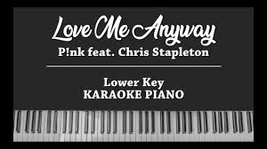 Love Me Like You Do Karaoke With Backing Vocals Love Me Anyway Original Key Karaoke Piano Instrumental Cover P Nk Ft Chris Stapleton With Lyrics Youtube