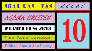 Posted by azhar azhari at june 06, 2020 post a comment. Soal Uas Pas Agama Kristen Kelas 10 Sma Smk Kurikulum 2013 Dan Kunci Jawaban Youtube