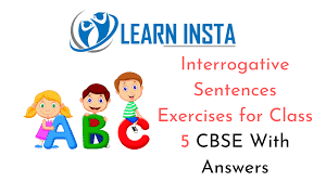 > other english exercises on the same topics: Interrogative Sentences Exercise For Class 5 Cbse With Answers