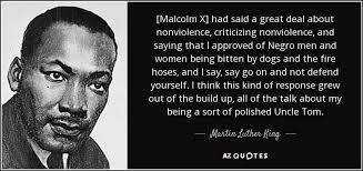 We may earn commission from the links on this page. Martin Luther King Jr Quote Malcolm X Had Said A Great Deal About Nonviolence Criticizing