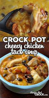 Collection by doris n wilson. Crock Pot Cheesy Chicken Taco Soup Recipes That Crock