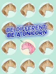 Be Different Be A Unicorn U