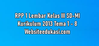 Untuk alasan ini guru atau pendidik diharuskan merespons lebih cepat. Rpp 1 Lembar Kelas 3 K13 Revisi 2021 Lengkap Tema 1 8 Websiteedukasi Com