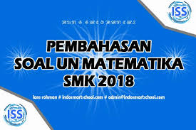 Maybe you would like to learn more about one of these? Pembahasan Soal Un Matematika Smk 2018 Indo Smart School