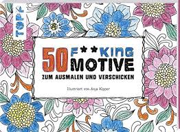 ▷ kostenlose mandalas und vieles mehr! 50 Fucking Motive Zum Ausmalen Und Verschicken Englische Schimpfworter Zum Ausmalen Runterkommen Und Dampfablassen Amazon De Kipper Anja Bucher