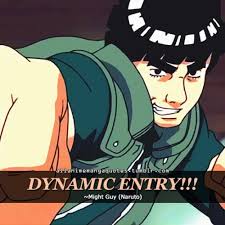 Dynamic Entry Might Guy Naruto Anime Quotes Anime Naruto Fan Art