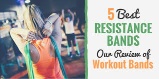 What are your fitness goals? 5 Best Resistance Exercise Bands For 2021