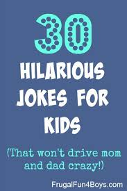 75 Hilarious Jokes For Kids Frugal Fun For Boys And Girls Jokes For Kids Funny Jokes For Kids Kids Parenting