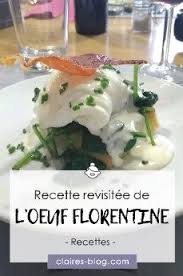 Recette De L œuf Florentine Revisitee Atelier Recette Cuisine Oeuf Florentine Recettes De Cuisine Cuisine Recette