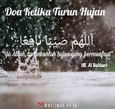 Saat ini yang terbaik adalah memanjatkan doa ketika turun hujan. Doa Turun Hujan Rain Quotes Doa Islamic Quotes