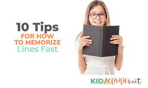 You want to know not only what memory experts say. 10 Tips For How To Memorize Lines Fast Kid Activities