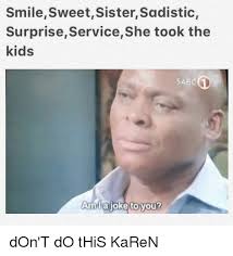 'mango on a fork' is a bizarre source of tiktok and youtube remixes. Smilesweet Sistersadistic Surprise Serviceshe Took The Kids Sabc Amlaioke To You Anime Meme On Esmemes Com