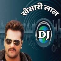 Khesari Lal Yadav Dj Remix Mp3 Song Download Online Bhojpuri