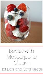 Berries With Sweet Mascarpone Cream Recipe Recipe Mascarpone Cream Recipe Patriotic Desserts Mascarpone Recipes