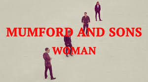 Mumford Sons Woman Mumford Music Songs Mumford And Sons