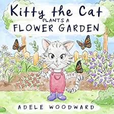 How do you get your child interested in gardening? Kitty The Cat Plants A Flower Garden Preschool Butterfly Books For Toddlers 4 Years Old Me