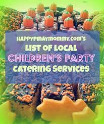 Looking For Children S Party Food Caterers For Your Kiddie Party In Manila Here Is A List Of Catering Services In The Phili Food Childrens Party Food Catering