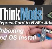 ThinkMods ExpressCard to NVME adapter - unboxing and OS install