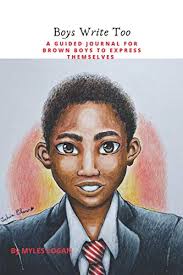 Boys Write Too: A Guided Journal for Brown Boys to Express Their Thoughts  (Brown Boy Joy Project)