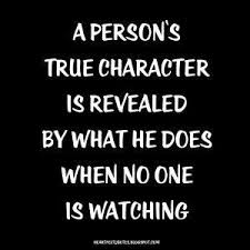 You feel it in your gut. Person S True Character Is Revealed By What He Does When No One Is Heartfelt Quotes Character Quotes Life Quotes