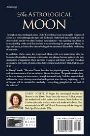 Amazon Com The Astrological Moon 9780984047499 Costello Darby Books