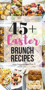 45 Easter Brunch Ideas Sweet And Savory Easter Brunch Food Easter Brunch Spring Breakfast