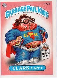 Best Garbage Pail Kids Card Ever Made Clark Can T Garbage Pail Kids Garbage Pail Kids Cards Kids Stickers