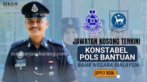 In line with our new initiatives, we invite suitably qualified candidates especially those with the required competencies to be a central banker to have a rewarding career with us as Bank Negara Malaysia Membuka Jawatan Kosong Sebagai Konstabel Polis Bantuan Pelbagai Kemudahan Disediakan Mari Kerja Sekarang