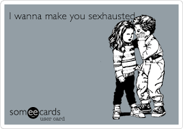 I Wanna Make You Sexhausted Confession Ecard