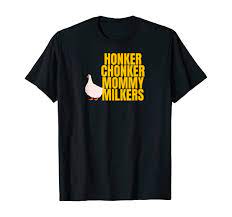 Funny Big Tiddy Chonker Goose Milkies Meme Mommy Milkers T-Shirt