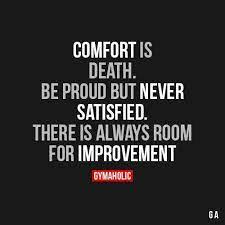 Comfort Is Death Fitness Motivation Quotes Fitness Inspiration Quotes Inspirational Quotes