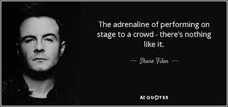 Shane Filan Quote The Adrenaline Of Performing On Stage To A Crowd