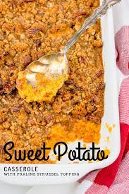 Sweet Potato Casserole With Praline Streusel Topping Recipe Sweet Potato Casserole Potato Casserole Easy Holiday Recipes