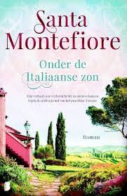Boek Cover Onder De Italiaanse Zon Van Santa Montefiore Paperback Boeken Lezen Verhalen