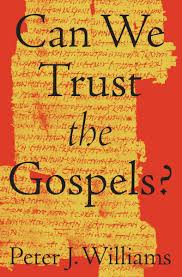 It has been contended that justin martyr also used it soon after the. Can We Trust The Gospels Williams Peter J 9781433552953 Amazon Com Books