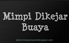 Check spelling or type a new query. 9 Tafsir Mimpi Di Kejar Buaya Menurut Primbon Berikut Erek Ereknya Tafsir Erek Erek