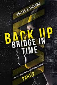Need amazon gift card codes for free using free? Back Up Bridge In Time How An Encounter Put Everything In Motion English Edition Ebook Holtes Albertus P Sietsma Wopkje Meijer Martin Amazon De Kindle Store