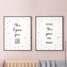 Wishing you the best of luck with your new little princess. Motherhood Art Sign Yes I Gave You Life You Print Lovely Baby Quote Wall Art Printable To Welcome Your Newborn Into Your Home 40214 Wall Art Quotes Wall Quotes Printable Wall Art