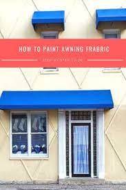 Guide To Paint Awning Fabric Awnings Paint Paint Acrylicpaint Canvas Awnings Diy Awning Fabric Awning