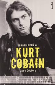 Celebrating the legacy of kurt cobain through photos, videos, lyrics and art with his fans. Erinnerungen An Kurt Cobain Amazon De Danny Goldberg Bucher