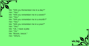 But as quickly as this genre of humor rose to prominence, it was just as quickly when you're done, make sure to check out our best jokes for kids and best jokes for little kids! Me Will You Remember Me In A Day Her Yes Me Will You Remember Me In A Week Her Yes Me Will You Remember Me In A Month Her Yes Me Will