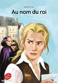 Livre de classe Au nom du roi Anne Jay