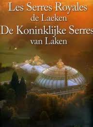 Elke lente gaan de koninklijke serres van laken voor 3 weken open voor het grote publiek. 9782960047738 Les Serres Royales De Laeken De Koninklijke Serres Van Laken Abebooks 2960047737